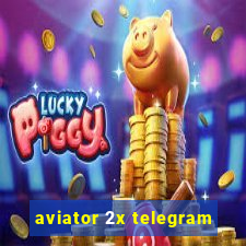 aviator 2x telegram